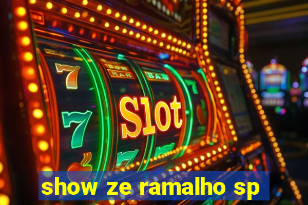 show ze ramalho sp